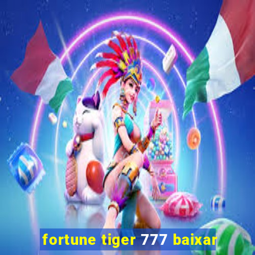 fortune tiger 777 baixar